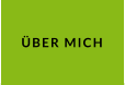 ÜBER MICH