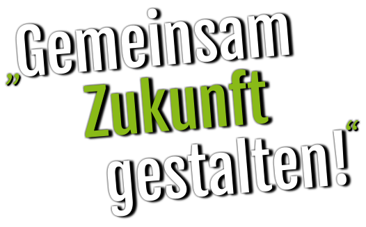 Zukunft Gemeinsam „ gestalten! “