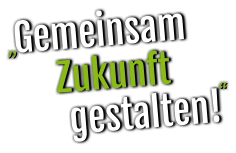 Zukunft Gemeinsam „ gestalten! “